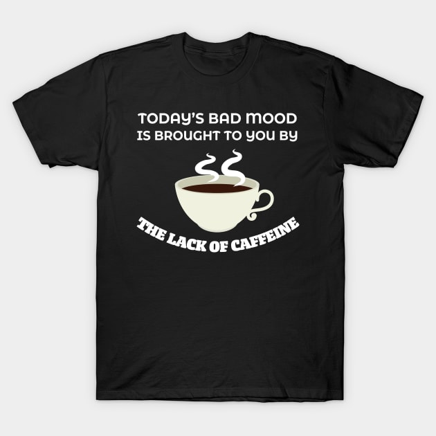 Caffeine Humor Quote T-Shirt by PixelArt